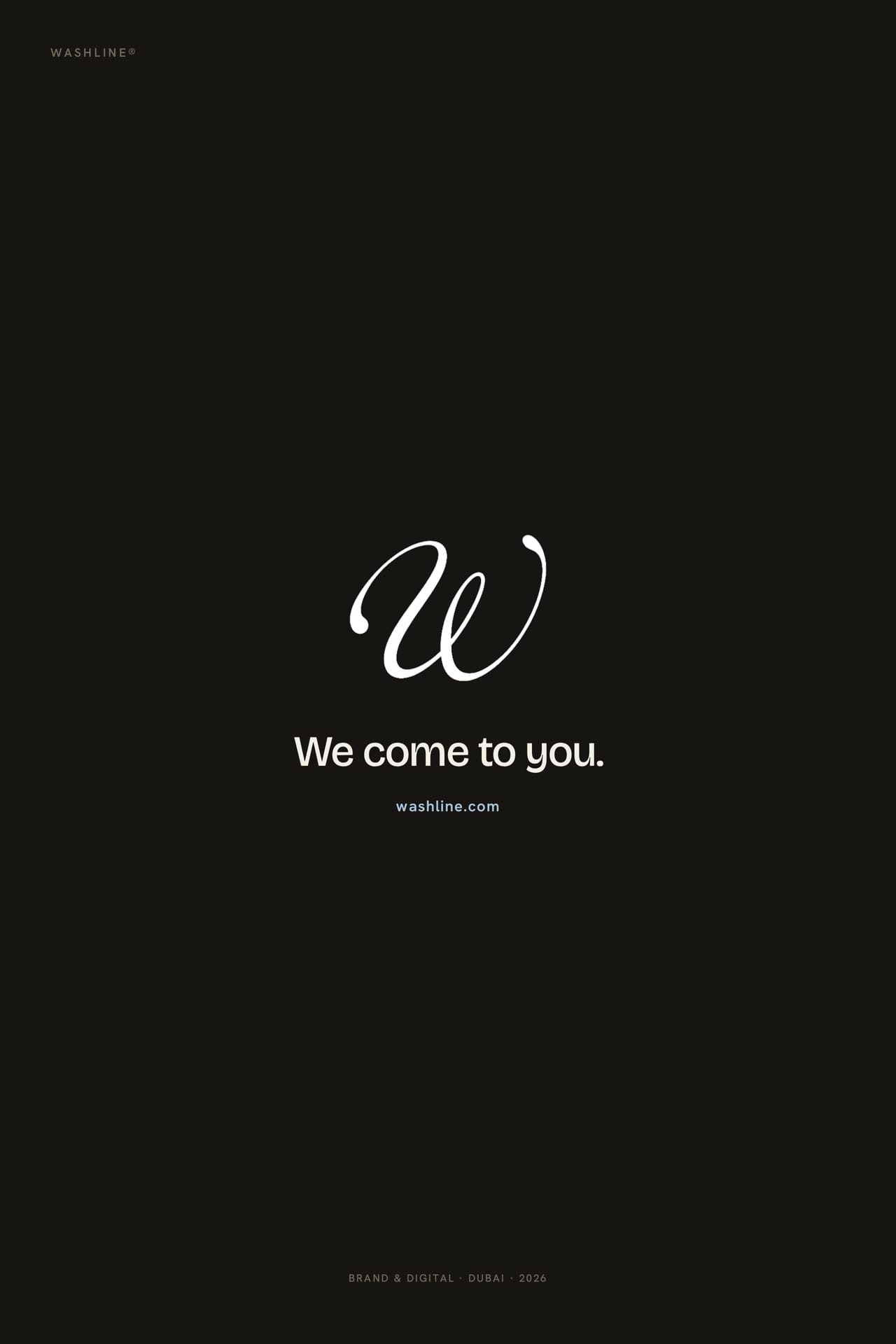 The script W and "We come to you." on a near-black poster.
